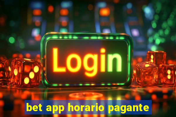 bet app horario pagante